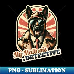 Belgian Malinois Detective - High-quality Png Sublimation Download