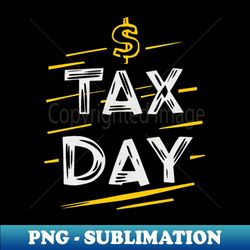tax day - signature sublimation png file