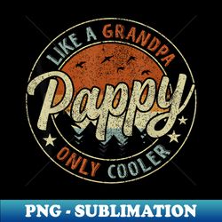 like a grandpa only cooler father day - stylish sublimation digital download