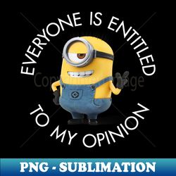 despicable me minions everyone is entitled to my opinion - vintage sublimation png download