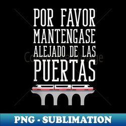 funny por favor mantengase alejado de las puertas gag - png sublimation digital download