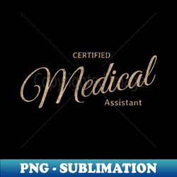 certified medical assistant - nostalgic - medical assistant