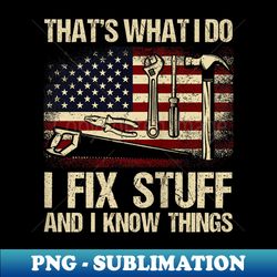 that's what i do i fix stuff and i know things mechanic crew - premium sublimation digital download