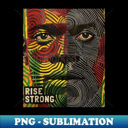 rise strong dope african king black man modern african art - stylish sublimation digital download