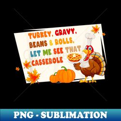 turkey gravy beans and rolls let me see that casserole 1 - premium png sublimation file