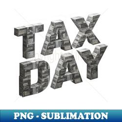 tax day - png sublimation digital download