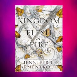 a kingdom of flesh and fire - (blood and ash 2) by jennifer l armentrout