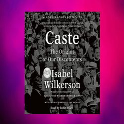 caste the origins of our discontents by isabel wilkerson