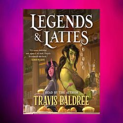 legends and lattes by travis baldree