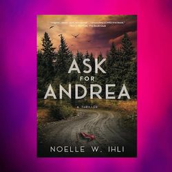 ask for andrea: a thriller by noelle west ihli