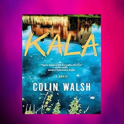 kala by colin walsh