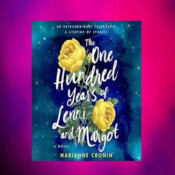 the one hundred years of lenni and margot by marianne cronin
