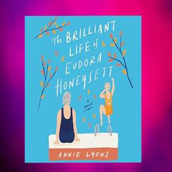 the brilliant life of eudora honeysett by annie lyons