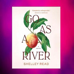 go as a river by shelley read