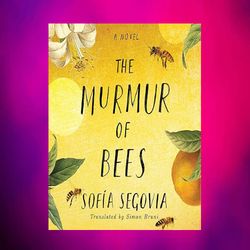 the murmur of bees by sofia segovia