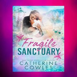 fragile sanctuary -sparrow falls book 1- by catherine cowles