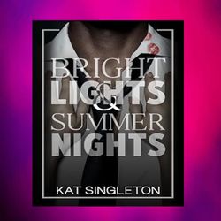 bright lights and summer nights: a fake dating billionaire sports romance -black tie billionaires- by kat singleton