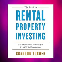 the book on rental property investing: how to create wealth with intelligent buy and hold real by brandon turner