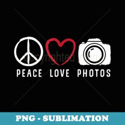 photography lover peace love photos camera photographer - signature sublimation png file