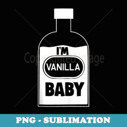 i'm vanilla baby - png sublimation digital download