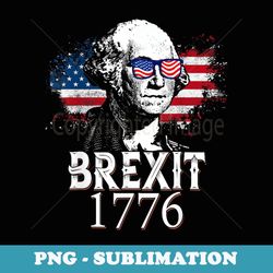 brexit 1776 vintage george washington american flag 4th july - premium png sublimation file