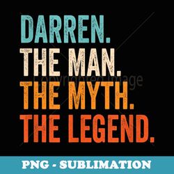 mens darren the man the myth the legend first name darren - signature sublimation png file