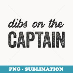 dibs on the captain funny captain wife - trendy sublimation digital download