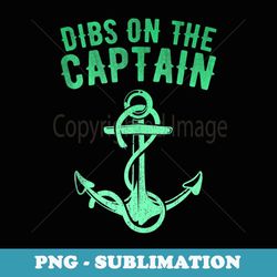 funny captain wife dibs on the captain - stylish sublimation digital download