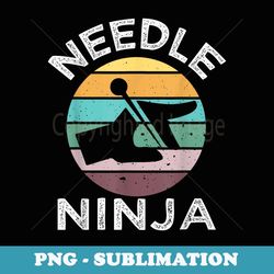 needle ninja acupuncture vintage acupuncturist idea - sublimation digital download