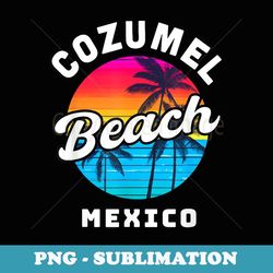 cozumel mexico beach sunset summer vacation vintage souvenir - retro png sublimation digital download