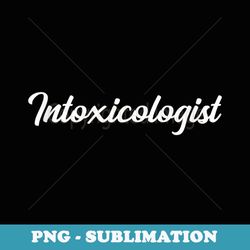 intoxicologist bartender for bartender - png transparent sublimation file