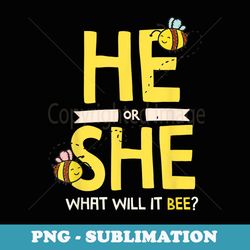 he or she what will it bee gender reveal design baby shower - png sublimation digital download