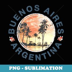 buenos aires argentina retro sunset vintage - exclusive sublimation digital file