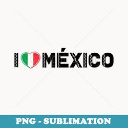 i love mexico independence day mexican flag colors - instant sublimation digital download