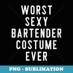 s couples halloween s worst sexy bartender costume ever - aesthetic sublimation digital file