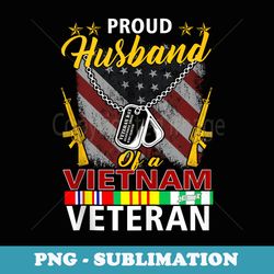 proud husband of a vietnam veteran - veteran memorial day