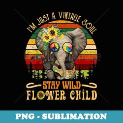 i m just a vintage soul stay wild flower child - decorative sublimation png file