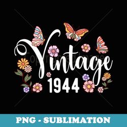 vintage 1944 butterfly flower cute happy 80th birthday - trendy sublimation digital download