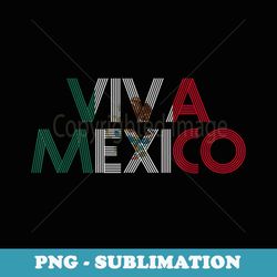 viva mexico mexican flag mexican independence day - exclusive sublimation digital file