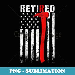 retired firefighter thin red line axe american flag fireman - png transparent sublimation file