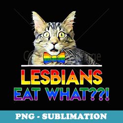 lesbians eat what cat - modern sublimation png file