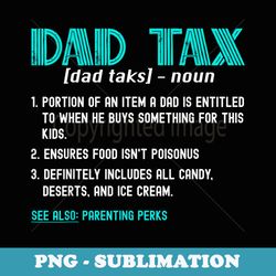 dad tax funny dad tax definition fathers day - png sublimation digital download