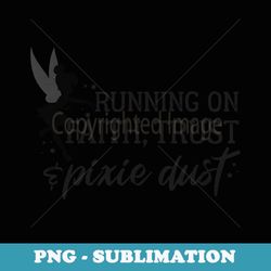 disney peter pan tinker bell running on faith trust dust - instant png sublimation download