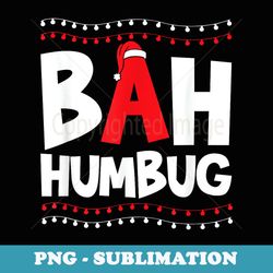 bah humbug christmas hat funny grumpy anti xmas - png transparent sublimation file