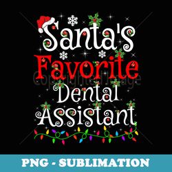 xmas lighting santas favorite dental assistant christmas - special edition sublimation png file