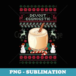 xmas devout eggnostic eggnog ugly christmas er - sublimation digital download