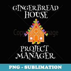s gingerbread house project manager decorating baking xmas - premium png sublimation file