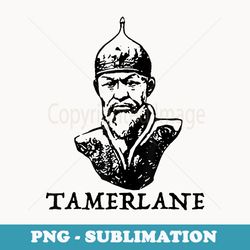 timur tamerlane t - exclusive png sublimation download