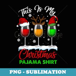 this is my christmas pajama xmas alcohol pj for - modern sublimation png file