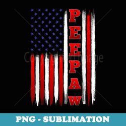 american flag patriotic peepaw - sublimation png file